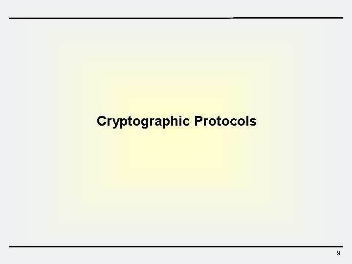 Cryptographic Protocols 9 