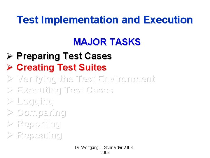 Test Implementation and Execution MAJOR TASKS Ø Preparing Test Cases Ø Creating Test Suites Test Implementation and Execution MAJOR TASKS Ø Preparing Test Cases Ø Creating Test Suites