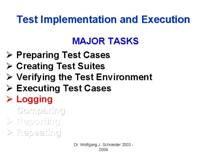 Test Implementation and Execution MAJOR TASKS Ø Preparing Test Cases Ø Creating Test Suites Test Implementation and Execution MAJOR TASKS Ø Preparing Test Cases Ø Creating Test Suites