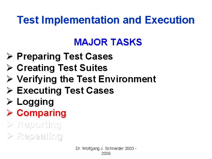 Test Implementation and Execution MAJOR TASKS Ø Preparing Test Cases Ø Creating Test Suites Test Implementation and Execution MAJOR TASKS Ø Preparing Test Cases Ø Creating Test Suites