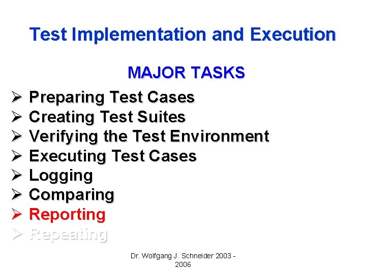 Test Implementation and Execution MAJOR TASKS Ø Preparing Test Cases Ø Creating Test Suites Test Implementation and Execution MAJOR TASKS Ø Preparing Test Cases Ø Creating Test Suites