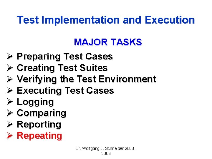 Test Implementation and Execution MAJOR TASKS Ø Preparing Test Cases Ø Creating Test Suites Test Implementation and Execution MAJOR TASKS Ø Preparing Test Cases Ø Creating Test Suites