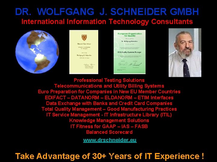 DR. WOLFGANG J. SCHNEIDER GMBH International Information Technology Consultants Professional Testing Solutions Telecommunications and DR. WOLFGANG J. SCHNEIDER GMBH International Information Technology Consultants Professional Testing Solutions Telecommunications and