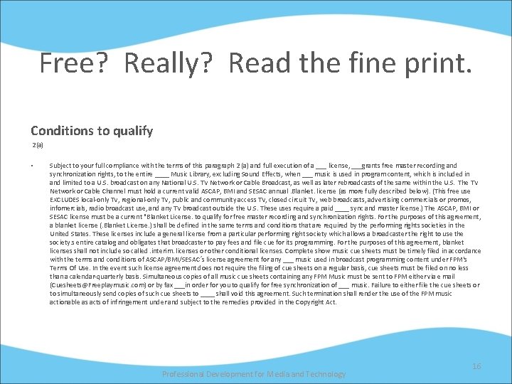 Free? Really? Read the fine print. Conditions to qualify 2(a) • Subject to your