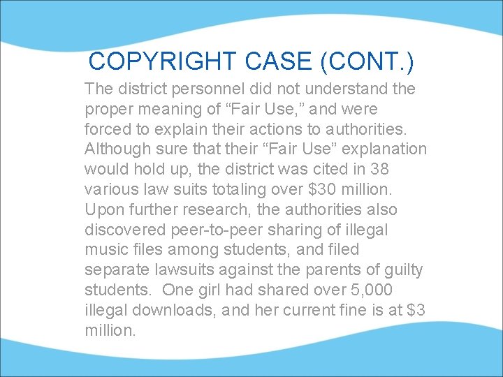 COPYRIGHT CASE (CONT. ) The district personnel did not understand the proper meaning of