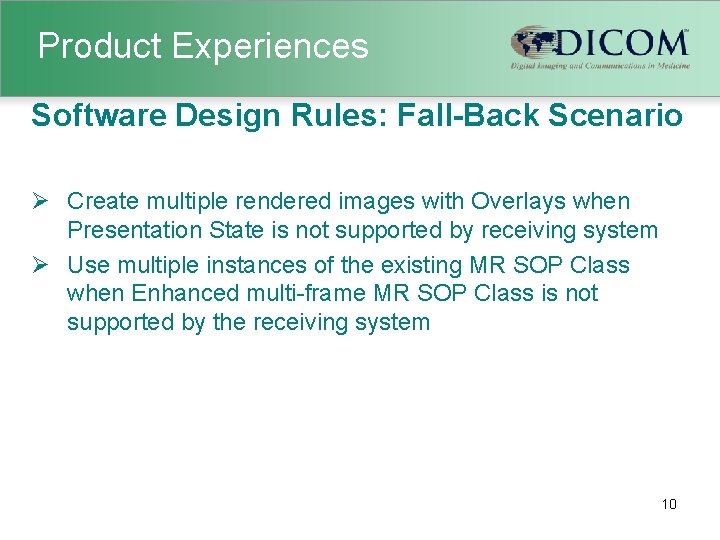 Product Experiences Software Design Rules: Fall-Back Scenario Ø Create multiple rendered images with Overlays