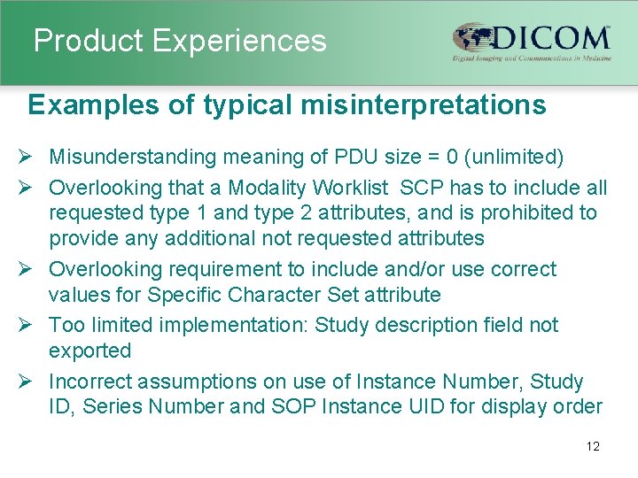 Product Experiences Examples of typical misinterpretations Ø Misunderstanding meaning of PDU size = 0