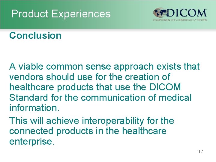 Product Experiences Conclusion A viable common sense approach exists that vendors should use for