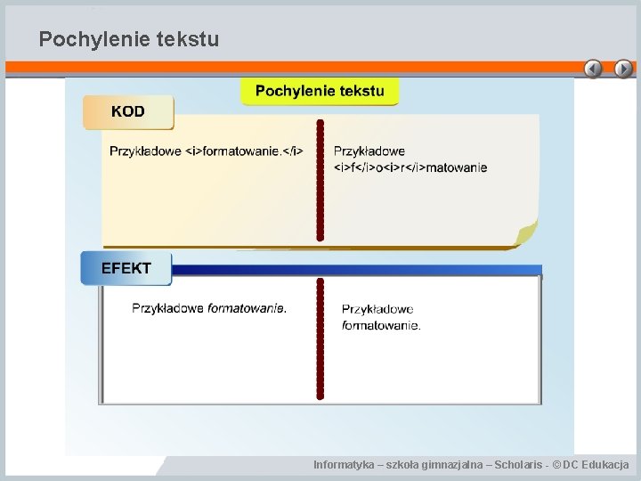 Pochylenie tekstu Informatyka – szkoła gimnazjalna – Scholaris - © DC Edukacja 