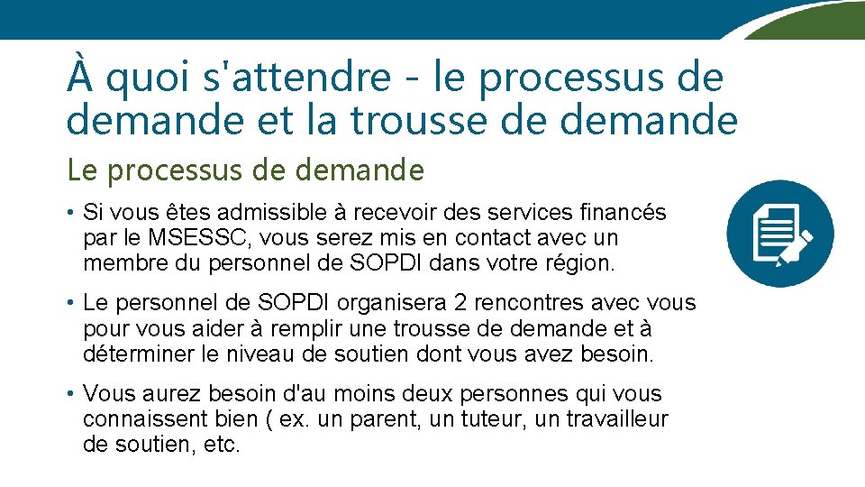 À quoi s'attendre - le processus de demande et la trousse de demande Le