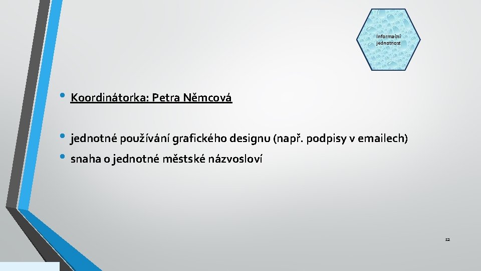 Kancelářské Informační Vzdělávání jednotnost potřeby • Koordinátorka: Petra Němcová • jednotné používání grafického designu