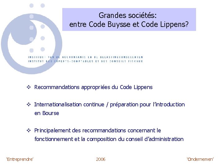 Grandes sociétés: entre Code Buysse et Code Lippens? v Recommandations appropriées du Code Lippens