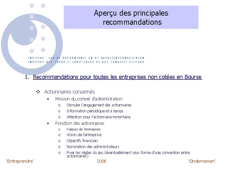 Aperçu des principales recommandations 1. Recommandations pour toutes les entreprises non cotées en Bourse