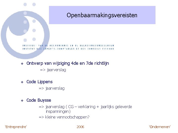 Openbaarmakingsvereisten v Ontwerp van wijziging 4 de en 7 de richtlijn => jaarverslag v