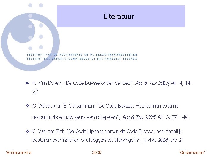 Literatuur v R. Van Boven, “De Code Buysse onder de loep”, Acc & Tax