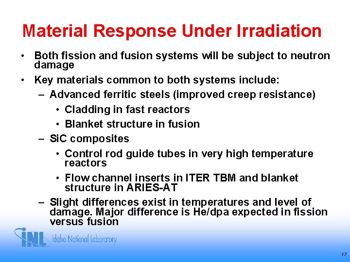 Material Response Under Irradiation • Both fission and fusion systems will be subject to Material Response Under Irradiation • Both fission and fusion systems will be subject to