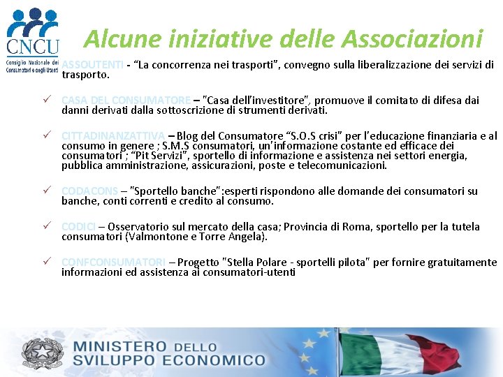 Alcune iniziative delle Associazioni ü ASSOUTENTI - “La concorrenza nei trasporti”, convegno sulla liberalizzazione