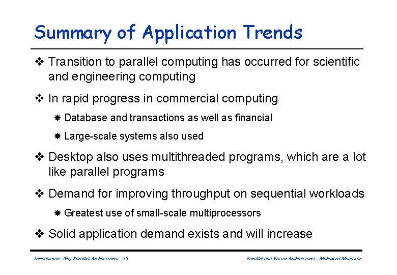 Summary of Application Trends v Transition to parallel computing has occurred for scientific and