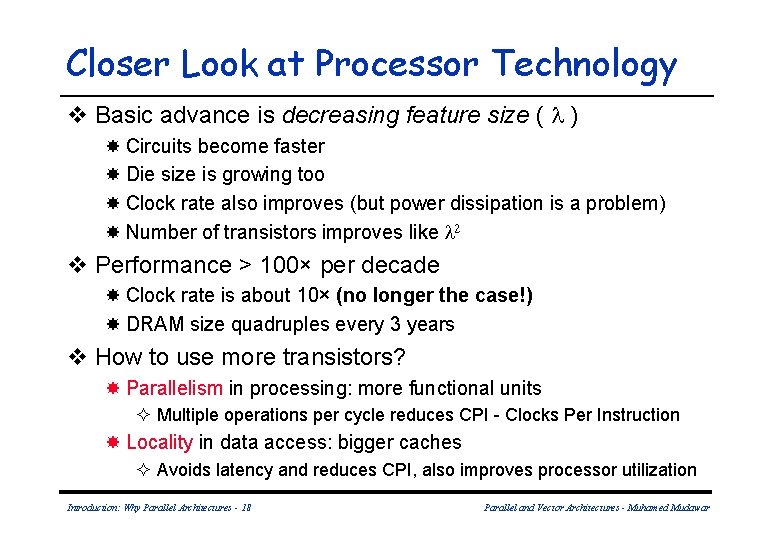 Closer Look at Processor Technology v Basic advance is decreasing feature size ( )