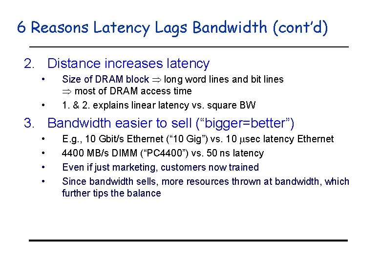 6 Reasons Latency Lags Bandwidth (cont’d) 2. Distance increases latency • • Size of