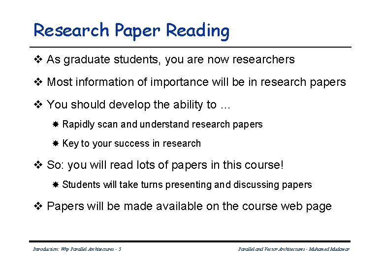 Research Paper Reading v As graduate students, you are now researchers v Most information