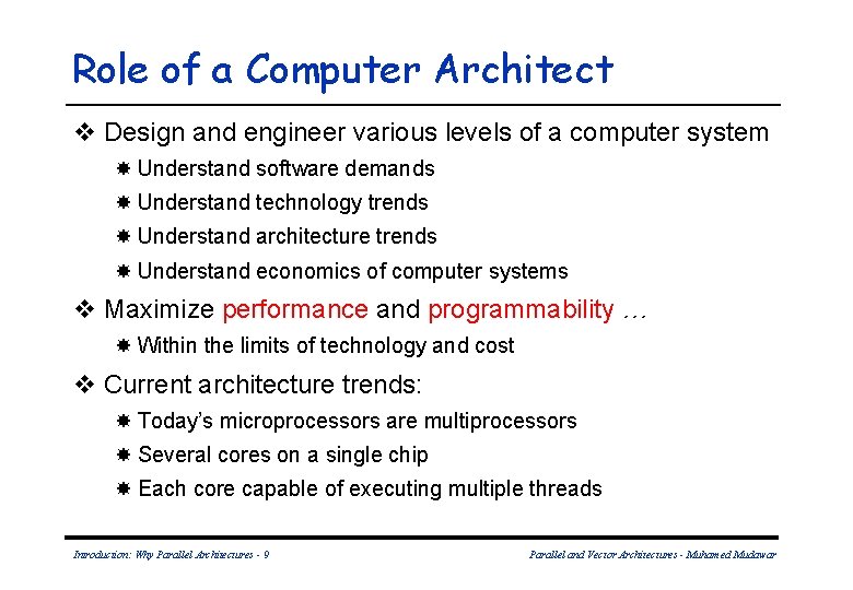 Role of a Computer Architect v Design and engineer various levels of a computer