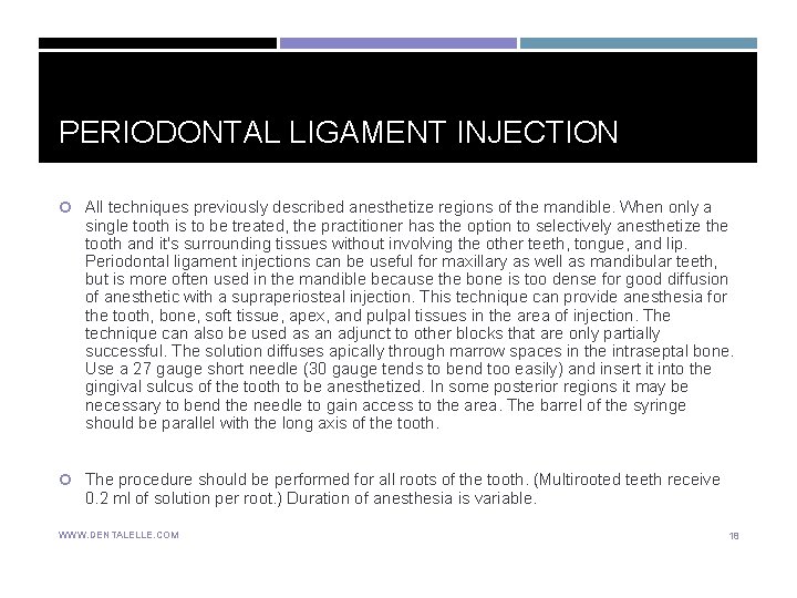 PERIODONTAL LIGAMENT INJECTION All techniques previously described anesthetize regions of the mandible. When only PERIODONTAL LIGAMENT INJECTION All techniques previously described anesthetize regions of the mandible. When only
