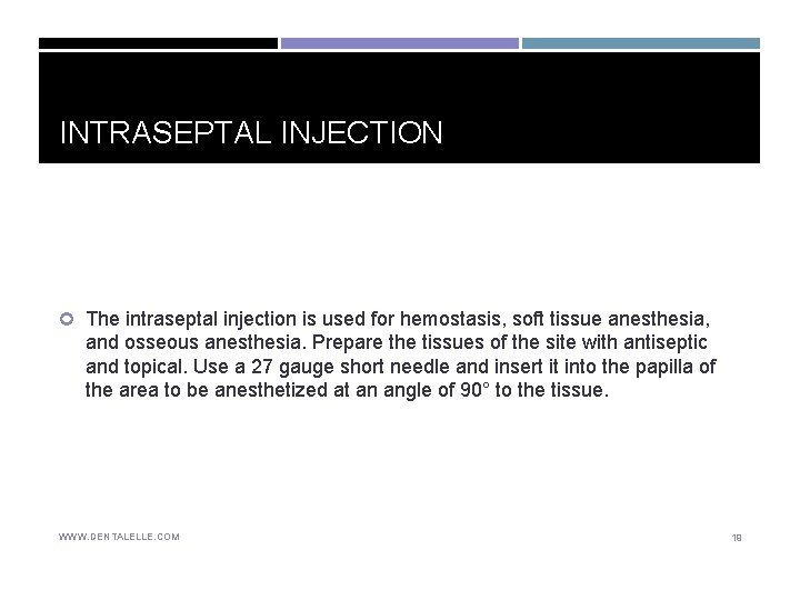 INTRASEPTAL INJECTION The intraseptal injection is used for hemostasis, soft tissue anesthesia, and osseous INTRASEPTAL INJECTION The intraseptal injection is used for hemostasis, soft tissue anesthesia, and osseous