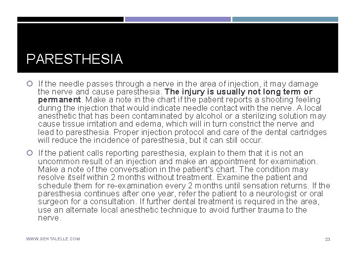 PARESTHESIA If the needle passes through a nerve in the area of injection, it PARESTHESIA If the needle passes through a nerve in the area of injection, it
