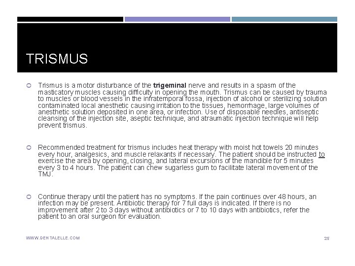 TRISMUS Trismus is a motor disturbance of the trigeminal nerve and results in a TRISMUS Trismus is a motor disturbance of the trigeminal nerve and results in a