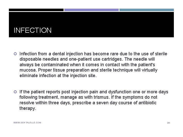 INFECTION Infection from a dental injection has become rare due to the use of INFECTION Infection from a dental injection has become rare due to the use of