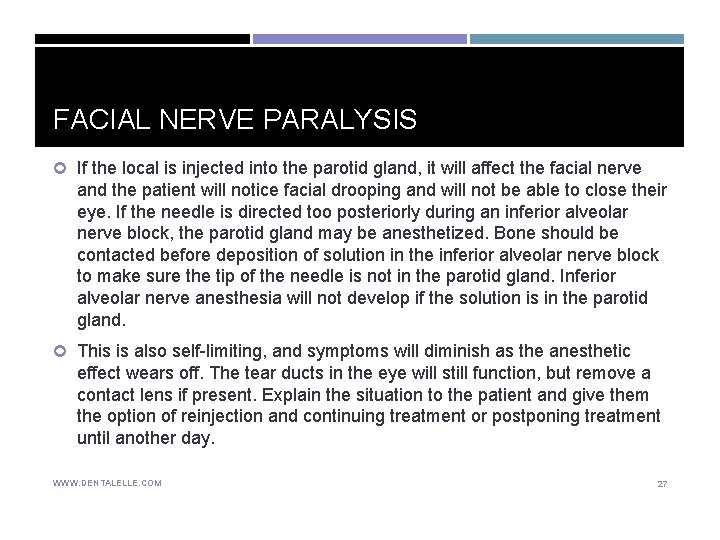 FACIAL NERVE PARALYSIS If the local is injected into the parotid gland, it will FACIAL NERVE PARALYSIS If the local is injected into the parotid gland, it will