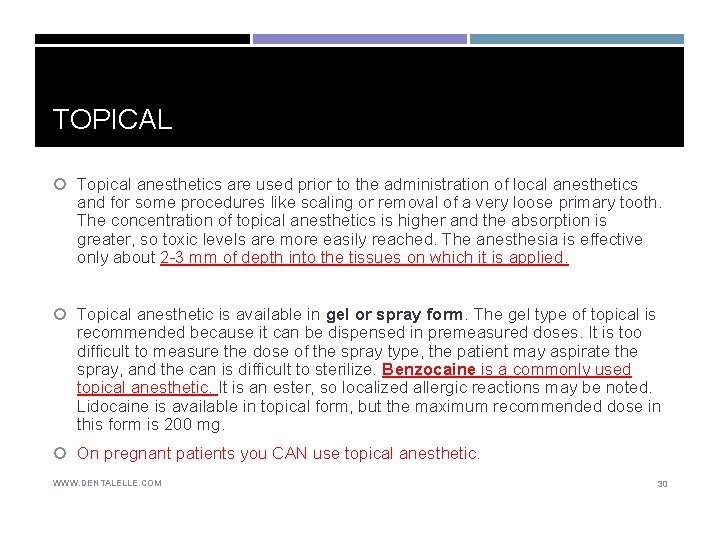 TOPICAL Topical anesthetics are used prior to the administration of local anesthetics and for TOPICAL Topical anesthetics are used prior to the administration of local anesthetics and for