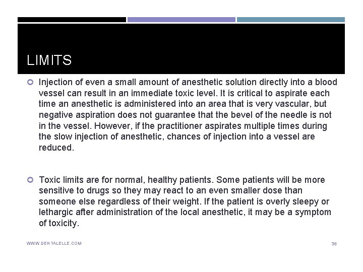 LIMITS Injection of even a small amount of anesthetic solution directly into a blood LIMITS Injection of even a small amount of anesthetic solution directly into a blood
