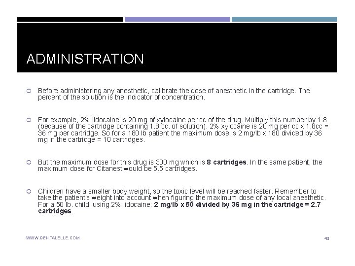 ADMINISTRATION Before administering any anesthetic, calibrate the dose of anesthetic in the cartridge. The ADMINISTRATION Before administering any anesthetic, calibrate the dose of anesthetic in the cartridge. The