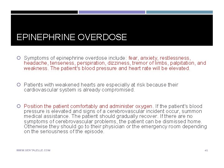 EPINEPHRINE OVERDOSE Symptoms of epinephrine overdose include: fear, anxiety, restlessness, headache, tenseness, perspiration, dizziness, EPINEPHRINE OVERDOSE Symptoms of epinephrine overdose include: fear, anxiety, restlessness, headache, tenseness, perspiration, dizziness,