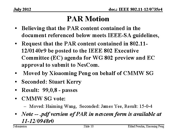 July 2012 doc. : IEEE 802. 11 -12/0735 r 4 PAR Motion • Believing