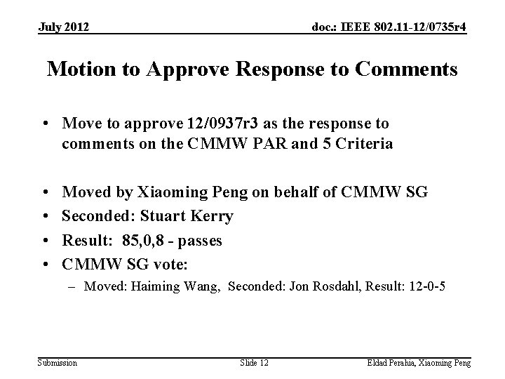 July 2012 doc. : IEEE 802. 11 -12/0735 r 4 Motion to Approve Response