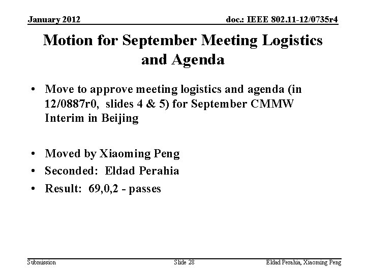 January 2012 doc. : IEEE 802. 11 -12/0735 r 4 Motion for September Meeting