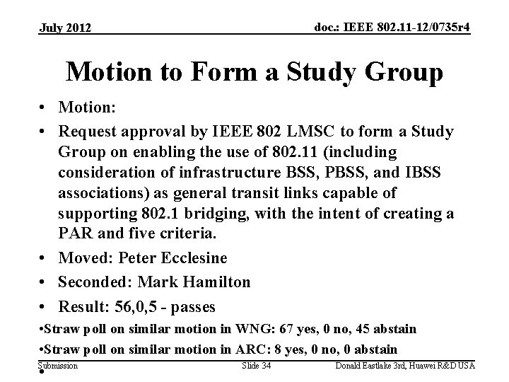 doc. : IEEE 802. 11 -12/0735 r 4 July 2012 Motion to Form a