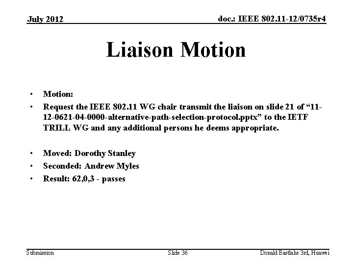 doc. : IEEE 802. 11 -12/0735 r 4 July 2012 Liaison Motion • •