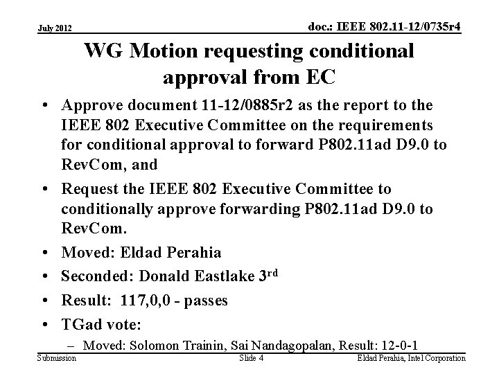 doc. : IEEE 802. 11 -12/0735 r 4 July 2012 WG Motion requesting conditional