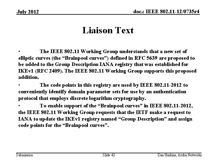 doc. : IEEE 802. 11 -12/0735 r 4 July 2012 Liaison Text • The
