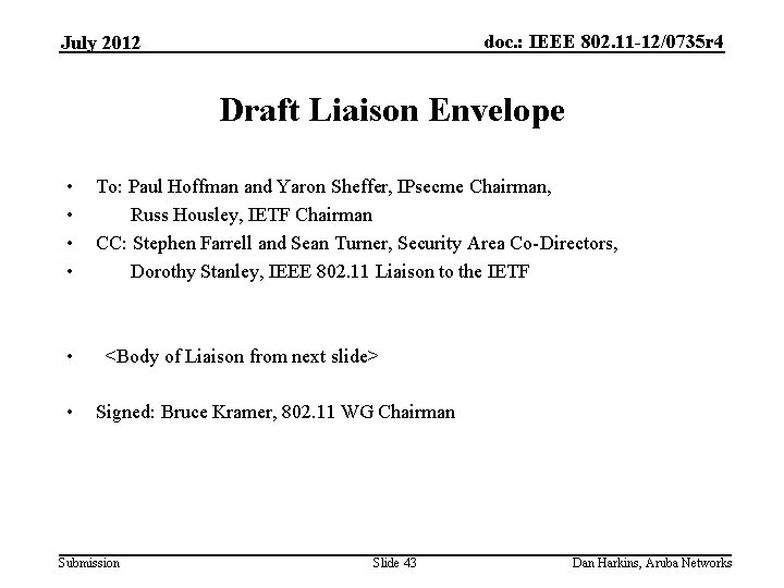 doc. : IEEE 802. 11 -12/0735 r 4 July 2012 Draft Liaison Envelope •
