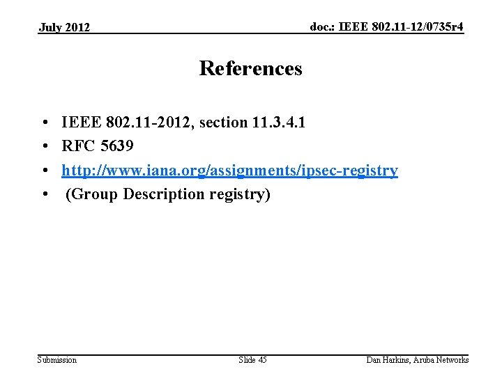 doc. : IEEE 802. 11 -12/0735 r 4 July 2012 References • • IEEE