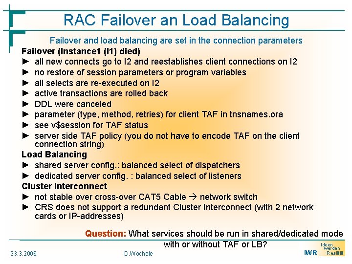 RAC Failover an Load Balancing Failover and load balancing are set in the connection