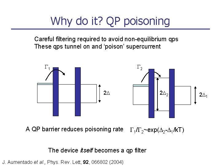 Why do it? QP poisoning Careful filtering required to avoid non-equilibrium qps These qps