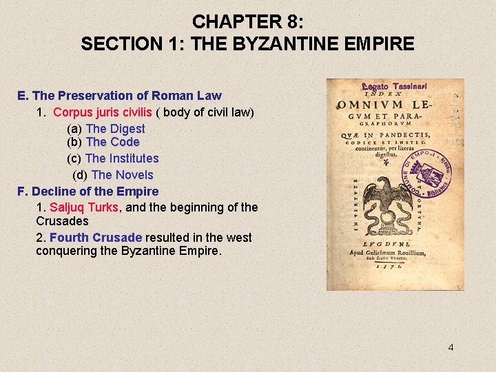 CHAPTER 8: SECTION 1: THE BYZANTINE EMPIRE E. The Preservation of Roman Law 1.