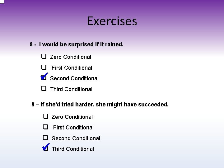 Exercises 8 - I would be surprised if it rained. q Zero Conditional q