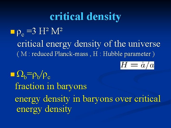 critical density n ρc =3 H² M² critical energy density of the universe (